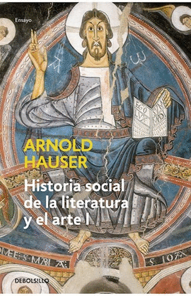 HISTORIA SOCIAL DE LA LITERATURA Y EL ARTE I - HAUSER, ARNOLD