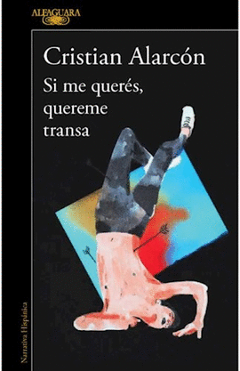 SI ME QUERÉS, QUEREME TRANSA - ALARCÓN, CRISTIAN