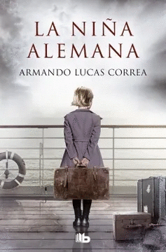 LA NIÑA ALEMANA - CORREA, ARMANDO LUCAS