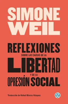 REFLEXIONES SOBRE LAS CAUSAS DE LA LIBERTAD Y DE LA OPRESIÓN SOCI - WEIL, SIMONE