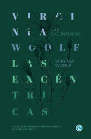LAS EXCÉNTRICAS - WOOLF, VIRGINIA