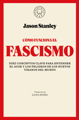 CÓMO FUNCIONA EL FASCISMO: DIEZ CONCEPTOS CLAVE PARA ENTENDER EL  - STANLEY, JASON