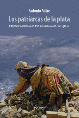 LOS PATRIARCAS DE LA PLATA: ESTRUCTURAS SOCIOECONÓMICA DE LA MINE - MITRE, ANTONIO