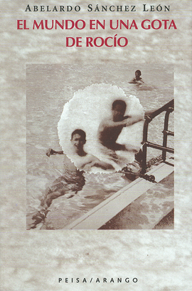 EL MUNDO EN UNA GOTA DE ROCÍO - SÁNCHEZ LEÓN, ABELARDO
