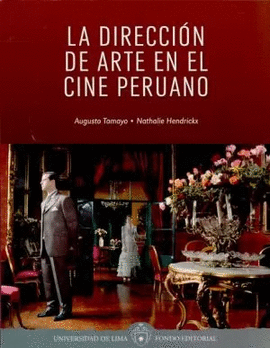 LA DIRECCIÓN DE ARTE EN EL CINE PERUANO - TAMAYO, AUGUSTO