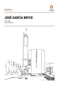JOSÉ GARCÍA BRYCE: LOS GOCES DE LA MEMORIA - GARCÍA BRYCE, JOSÉ