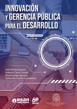 INNOVACIÓN Y GERENCIA PÚBLICA PARA EL DESARROLLO - VENTURA EGOAVIL, JOSÉ EPIFANIO; CLAROS COHAÍLA, ROBERTO; VARGAS B