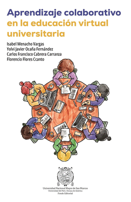 APRENDIZAJE COLABORATIVO EN LA EDUCACIÓN VIRTUAL UNIVERSITARIA - MENACHO VARGAS, ISABEL; OCAÑA FERNÁNDEZ, YOLVI JAVIER; CABRERA CA