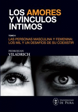 LOS AMORES Y LOS VÍNCULOS (TOMO II): LAS PERSONAS MASCULINA Y FEM - VILADRICH, PEDROJUAN