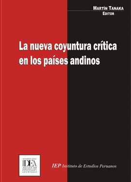 LA NUEVA COYUNTURA CRÍTICA EN LOS PAÍSES ANDINOS - TANAKA, MARTÍN