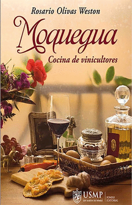 MOQUEGUA. COCINA DE VINICULTORES - OLIVAS WESTON, ROSARIO