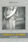 TAPEN LA TUMBA. UNA NOVELA - LAUER, MIRKO