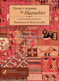 DIOSES Y HOMBRES DE HUAROCHIRÍ: NARRACIÓN QUECHUA RECOGIDA POR FR - ANÓNIMO