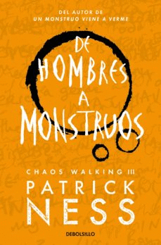DE HOMBRES A MONSTRUOS: CHAOS WALKING III - NESS, PATRICK