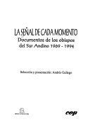 LA SEÑAL DE CADA MOMENTO. DOCUMENTOS DE LOS OBISPOS DEL SUR ANDINO