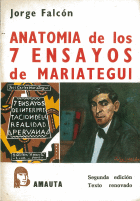 ANATOMÍA DE LOS 7 ENSAYOS DE MARIÁTEGUI