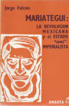 MARIÁTEGUI : LA REVOLUCIÓN MEXICANA Y EL ESTADO 