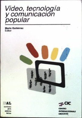 VIDEO, TECNOLOGÍA Y COMUNICACION POPULAR
