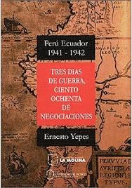 TRES DÍAS DE GUERRA, CIENTO OCHENTA DE NEGOCIACIONES. PERU, ECUADOR 1941-1942