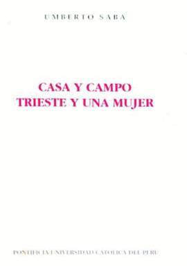 CASA Y CAMPO / TRIESTE Y UNA MUJER