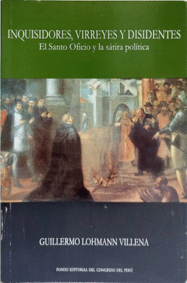 INQUISIDORES, VIRREYES Y DISIDENTES
