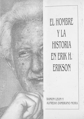 EL HOMBRE Y LA HISTORIA EN ERIK H. ERIKSON
