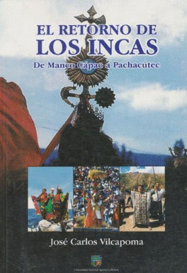EL RETORNO DE LOS INCAS. DE MANCO CÁPAC A PACHACÚTEC