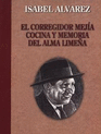 EL CORREGIDOR MEJÍA. COCINA Y MEMORIA DEL ALMA LIMEÑA