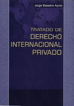TRATADO DE DERECHO INTERNACIONAL PRIVADO.  VOL 1