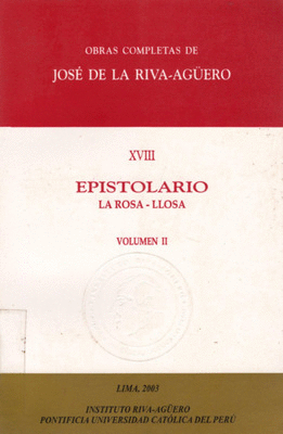 OBRAS COMPLETAS. XVIII EPISTOLARIO LA ROSA - LLOSA. VOLUMEN I