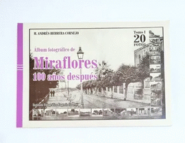ÁLBUM FOTOGRÁFICO DE MIRAFLORES 100 AÑOS DESPUES. TOMO I
