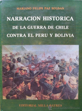 NARRACIÓN HISTÓRICA DE LA GUERRA DE CHILE CONTRA EL PERÚ Y BOLIVIA (3 TOMOS)