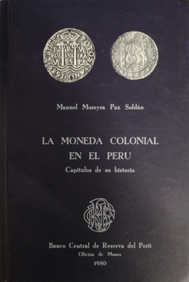 LA MONEDA COLONIAL EN EL PERÚ