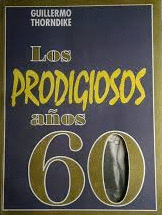 LOS PRODIGIOSOS AÑOS 60