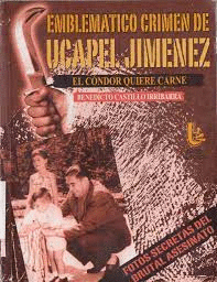 EMBLEMÁTICO CRIMEN DE UCAPEL JIMÉNEZ. EL CÓNDOR QUIERE CARNE