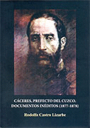 CÁCERES, PREFECTO DEL CUZCO. DOCUMENTOS INÉDITOS (1877-1878)
