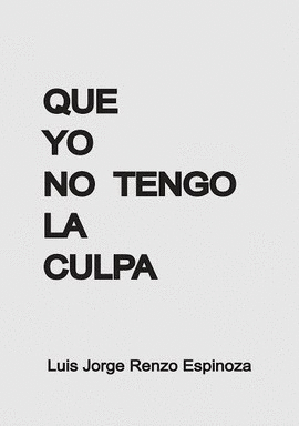 QUE YO NO TENGO LA CULPA