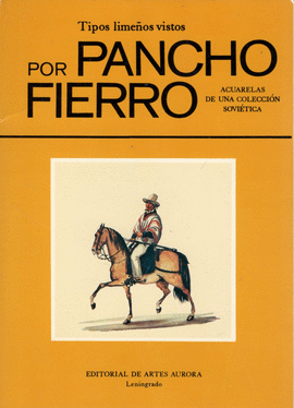 TIPOS LIMEÑOS VISTOS POR PANCHO FIERRO (16 LÁMINAS)