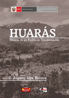 HUARÁS: HISTORIA DE UN PUEBLO EN TRANSFORMACIÓN