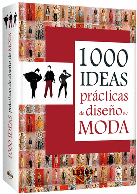 1000 IDEAS PRÁCTICAS DE DISEÑO DE MODA