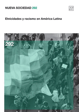 NUEVA SOCIEDAD N° 292 ETNICIDADES Y RACISMO EN AMÉRICA LATINA
