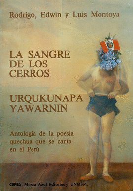 LA SANGRE DE LOS CERROS / URQUKUNAPA YAWARNIN