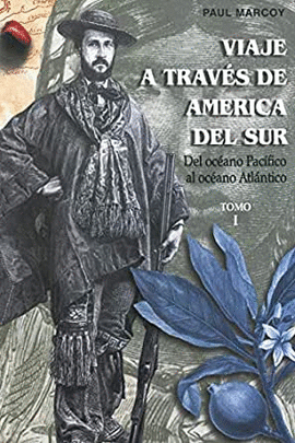 VIAJE A TRAVÉS DE LA AMÉRICA DEL SUR (TOMO I)