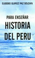 PARA ENSEÑAR HISTORIA DEL PERÚ