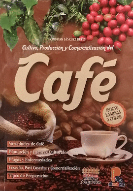 CULTIVO, PRODUCCIÓN Y COMERCIALIZACIÓN DEL CAFÉ