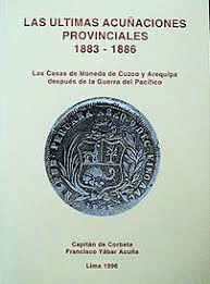 LAS ÚLTIMAS ACUÑACIONES PROVINCIALES 1883 - 1886