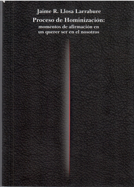 PROCESO DE HOMINIZACIÓN: MOMENTOS DE AFIRMACIÓN EN UN QUERER SER EN EL NOSOTROS