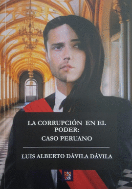 LA CORRUPCIÓN EN EL PODER: CASO PERUANO