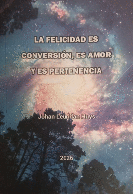 LA FELICIDAD ES CONVERSIÓN, ES AMOR Y ES PERTENENCIA