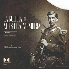LA GUERRA DE NUESTRA MEMORIA